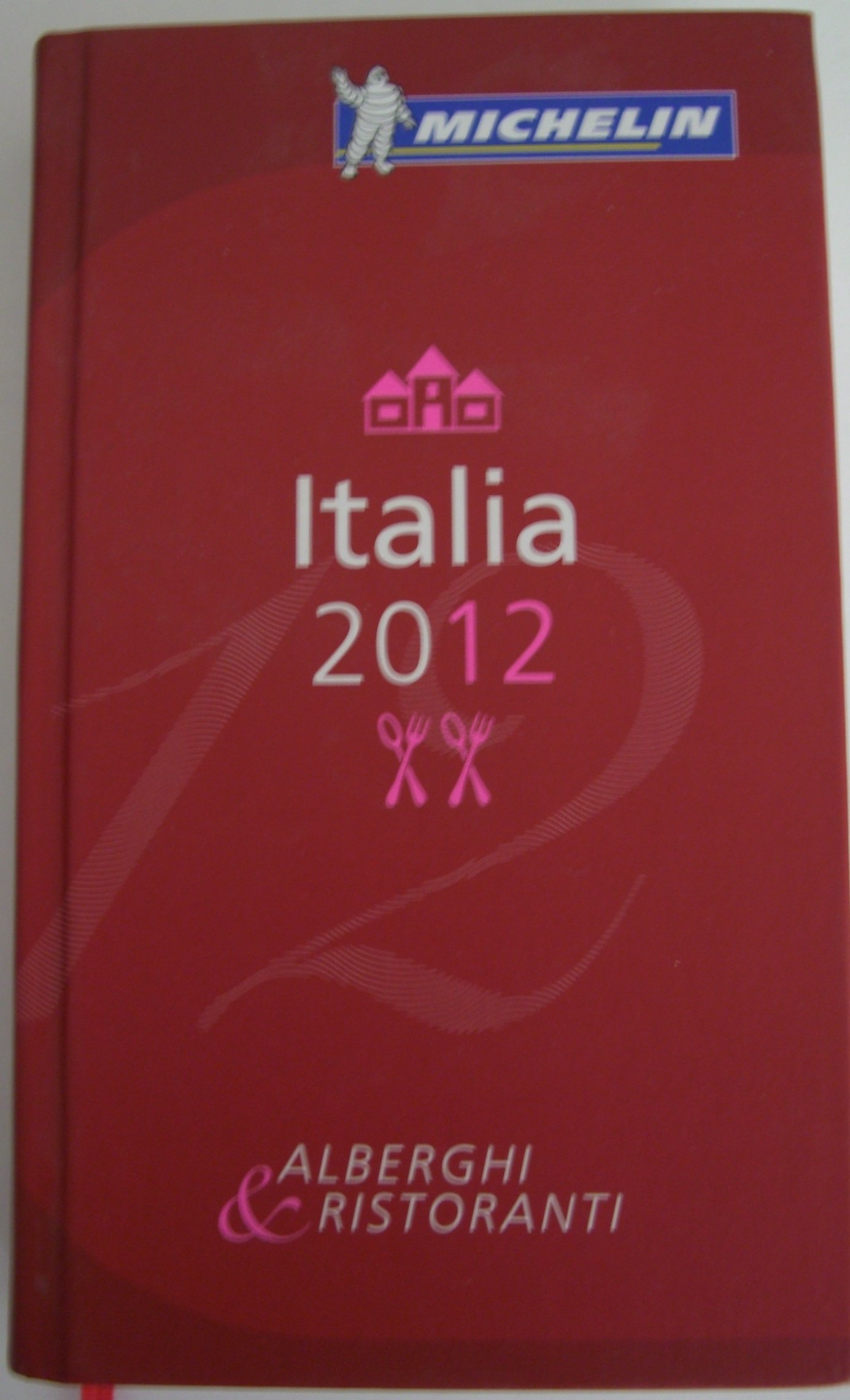 La guía MICHELIN Italia 2012 (Guia Roja Michelin)