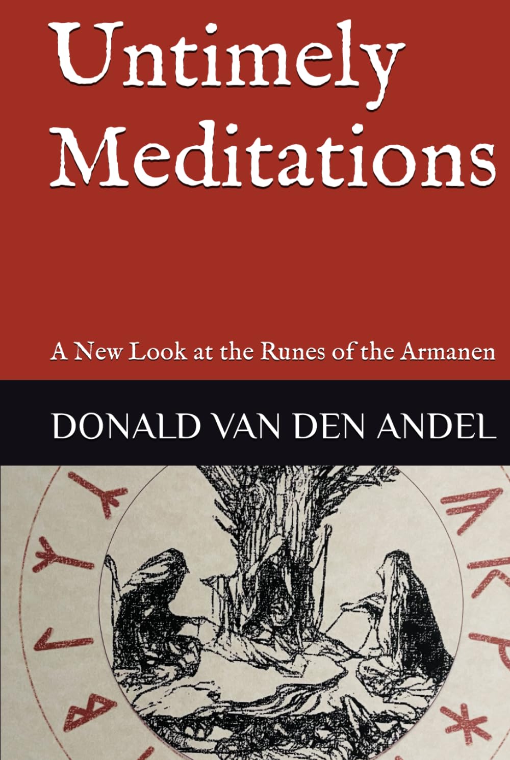 Untimely Meditations: A New Look at the Runes of the Armanen