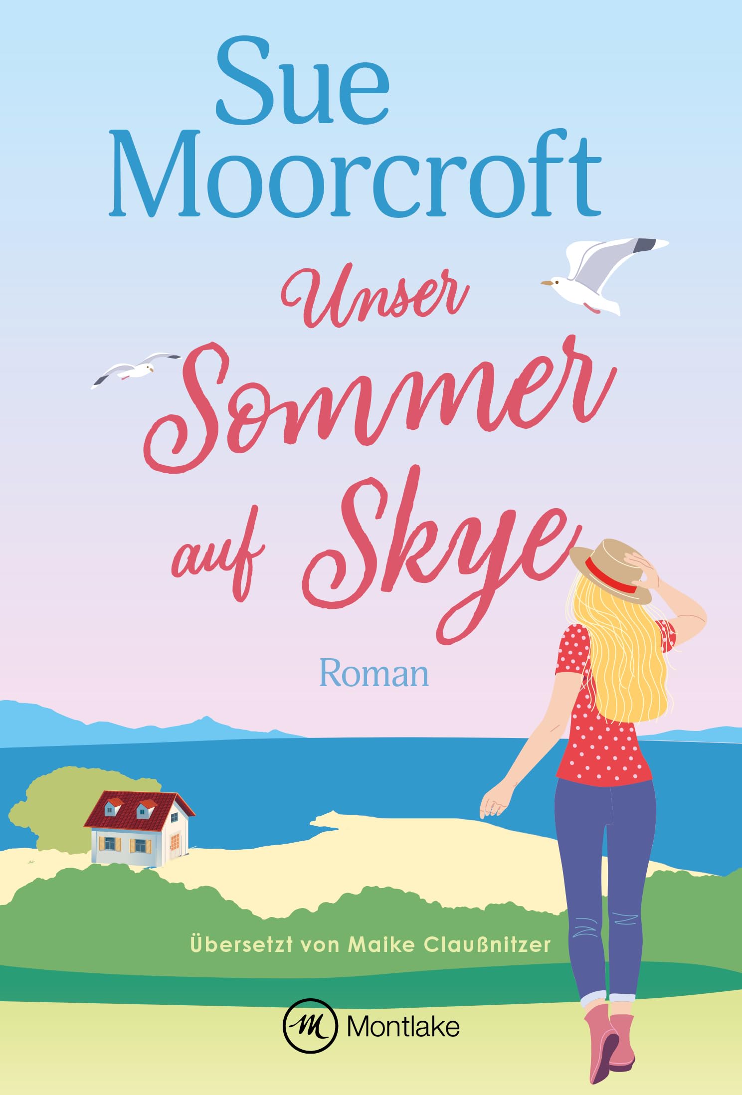 Unser Sommer auf Skye: 1 (Die Schwestern und die Liebe)