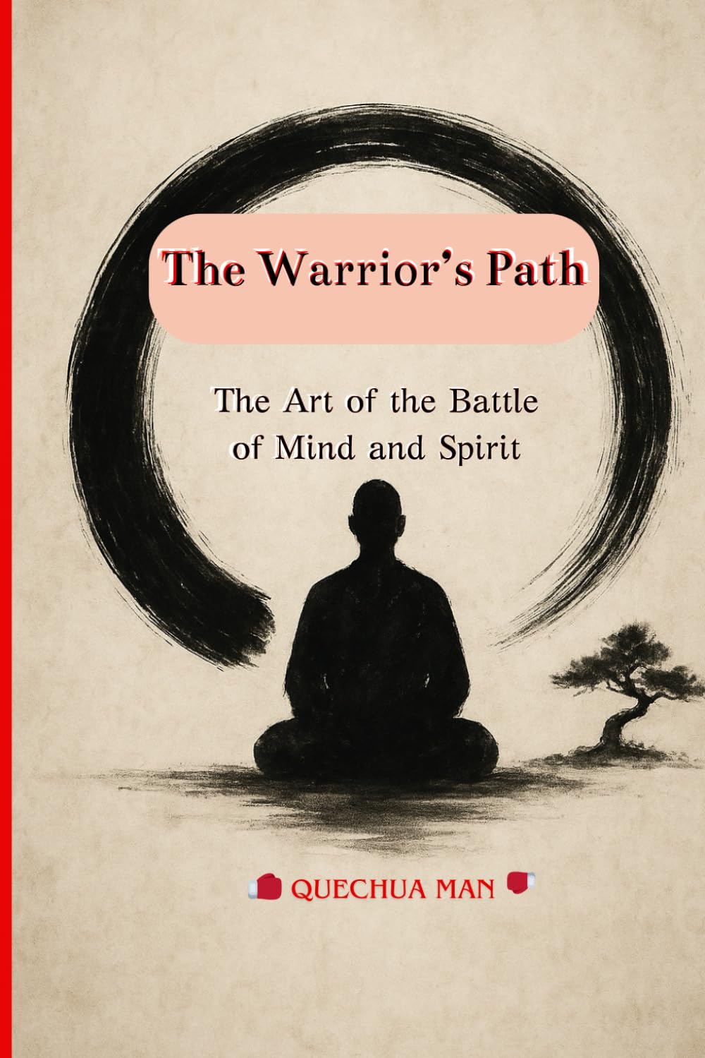 The Warrior’s Path: The Art of the Battle of Mind and Spirit