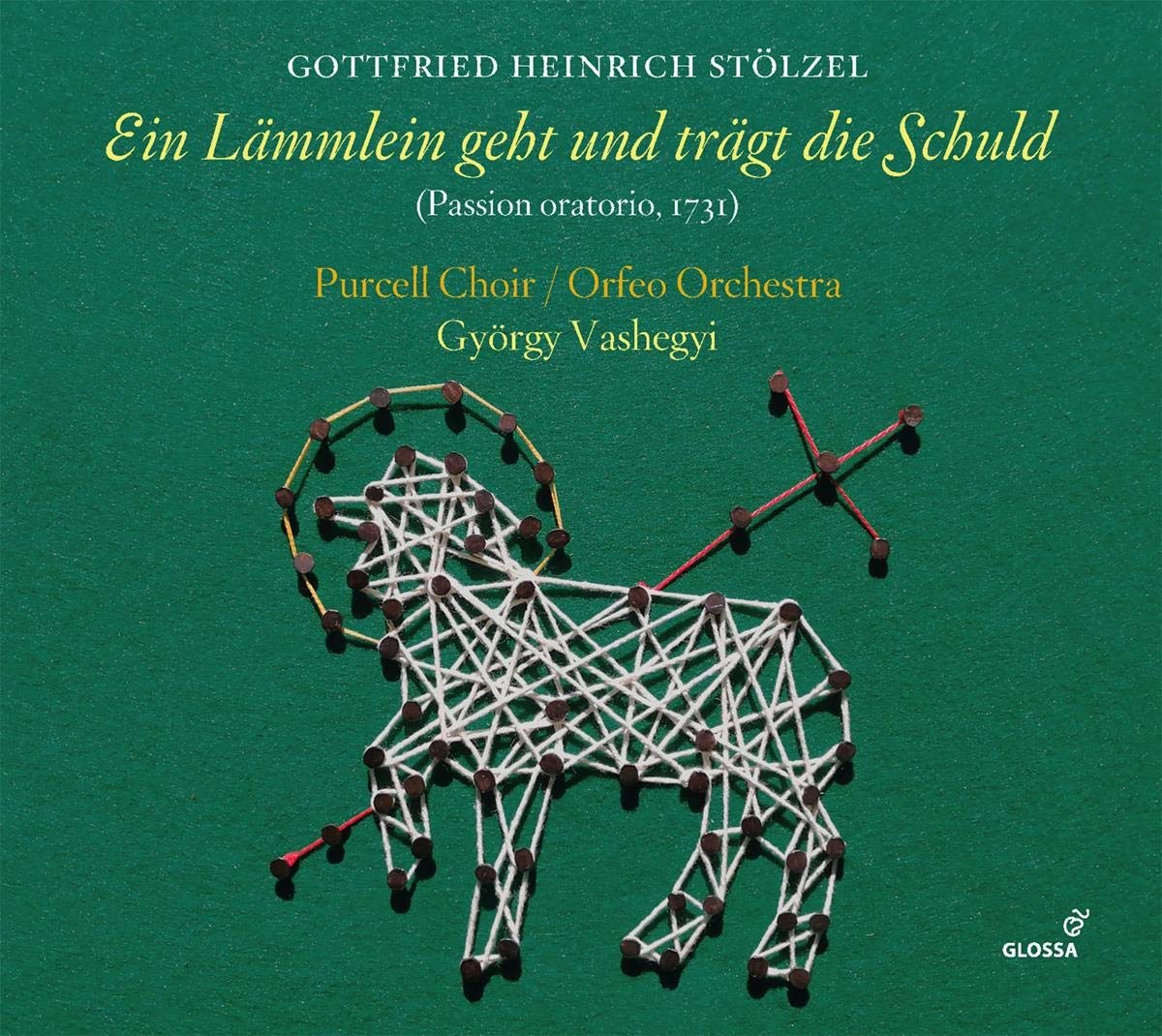 Gottfried Heinrich StOlzel - Ein Lämmlein geht und trägt die Schuld - Oratorio 1731