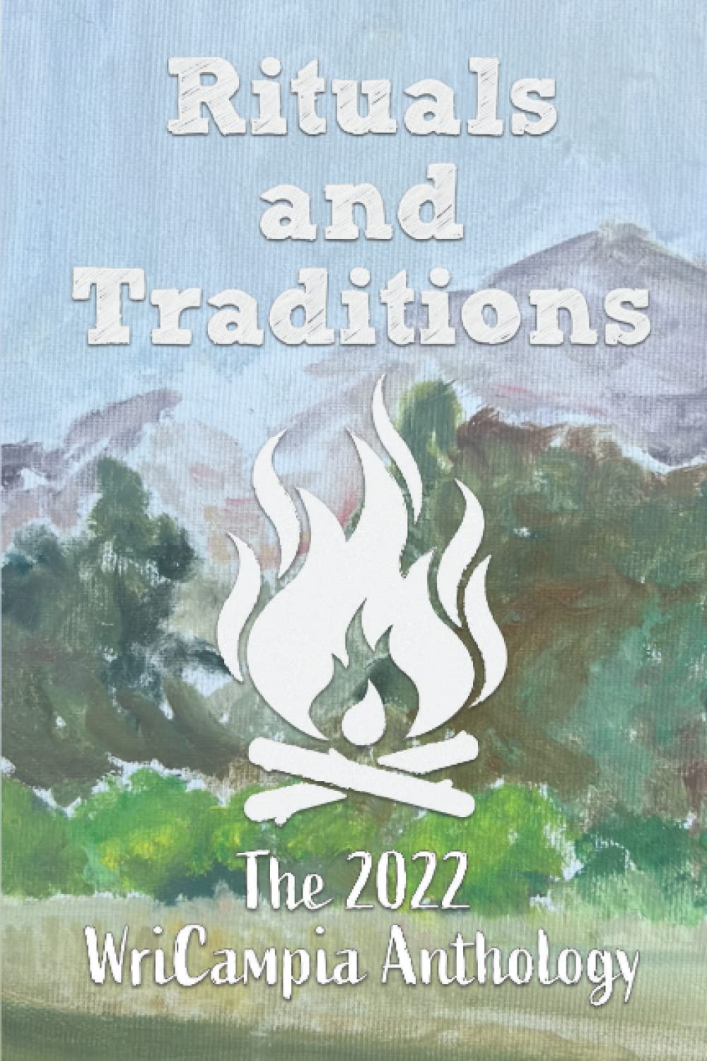 Rituals and Traditions: A WriCampia Anthology