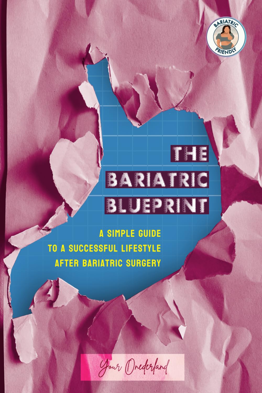 The Bariatric Blueprint: A Simple Guide To A Successful Lifestyle after Bariatric Surgery      Paperback – November 24, 2023