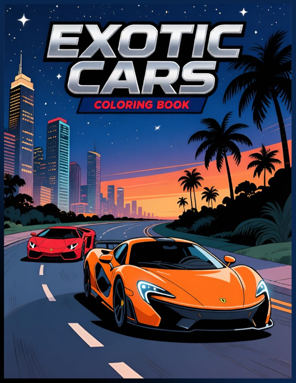 Exotic Cars Coloring Book: A collection of luxury and modern cars, and car enthusiasts. Supercars in stunning detail.of 60 unique super cars.