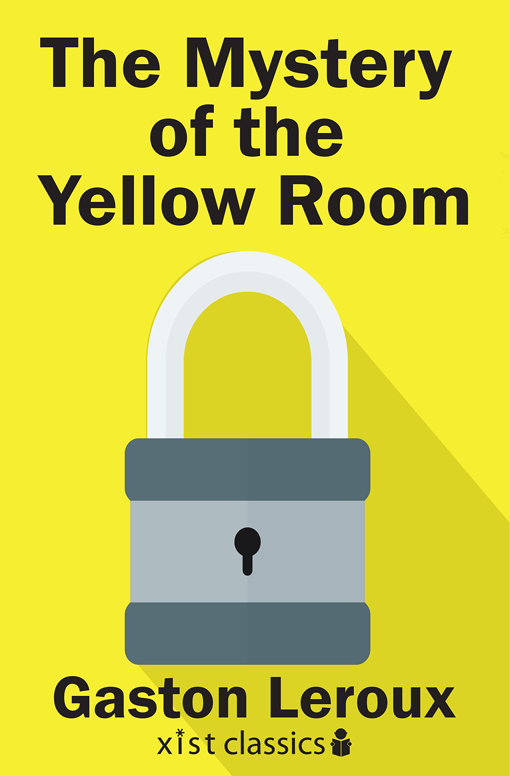 The Mystery of the Yellow Room (Xist Classics)