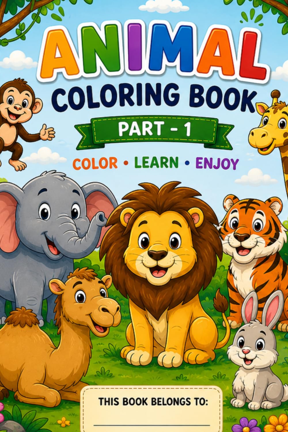 Animal Coloring Book for Kids Ages 3-6: Cute and Easy Animal Coloring Pages Featuring Zoo, Jungle, Farm, and Wild Animals for Toddlers, Preschoolers, and Kindergarten Children