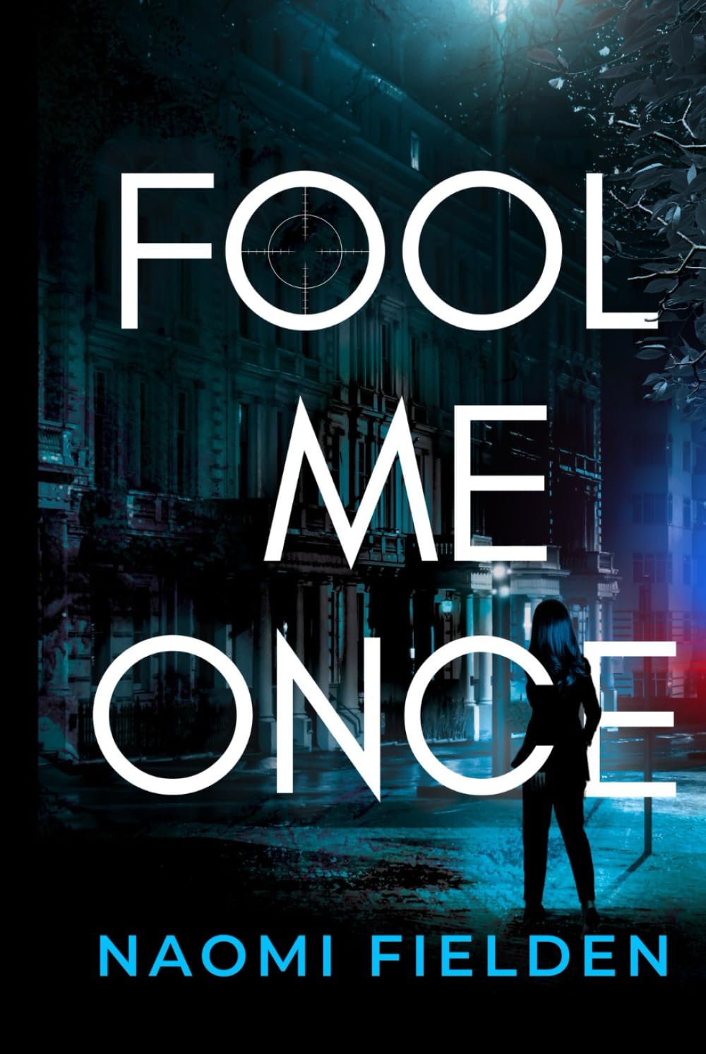 Fool Me Once: A Thrilling Murder Mystery and Romantic Suspence Novel