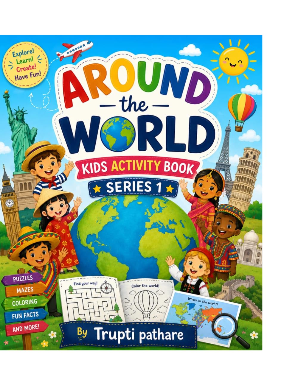 Around the world Kids activity book: A travel themed activity book for curious little kids, Coloring, Mazes, Word Search, Maps, Flags & Fun Facts from Different Countries (Kids Activity Book Series)