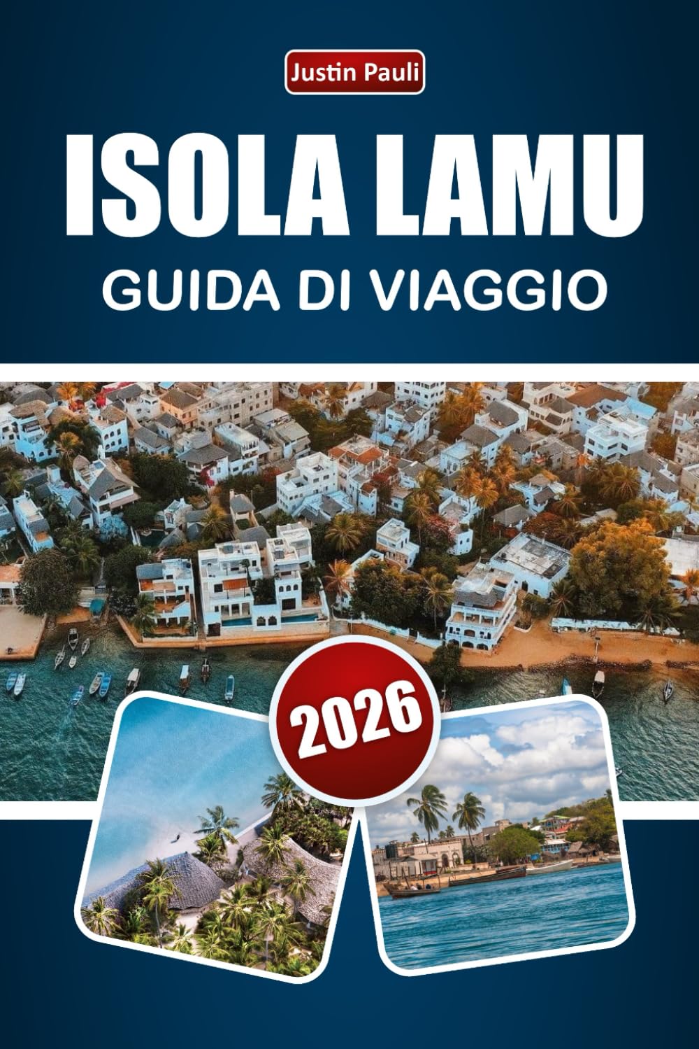 ISOLA LAMU GUIDA DI VIAGGIO 2026: Esplora spiagge, patrimonio culturale, cibo locale, attività acquatiche e itinerari per la tua avventura sulla costa del Kenya