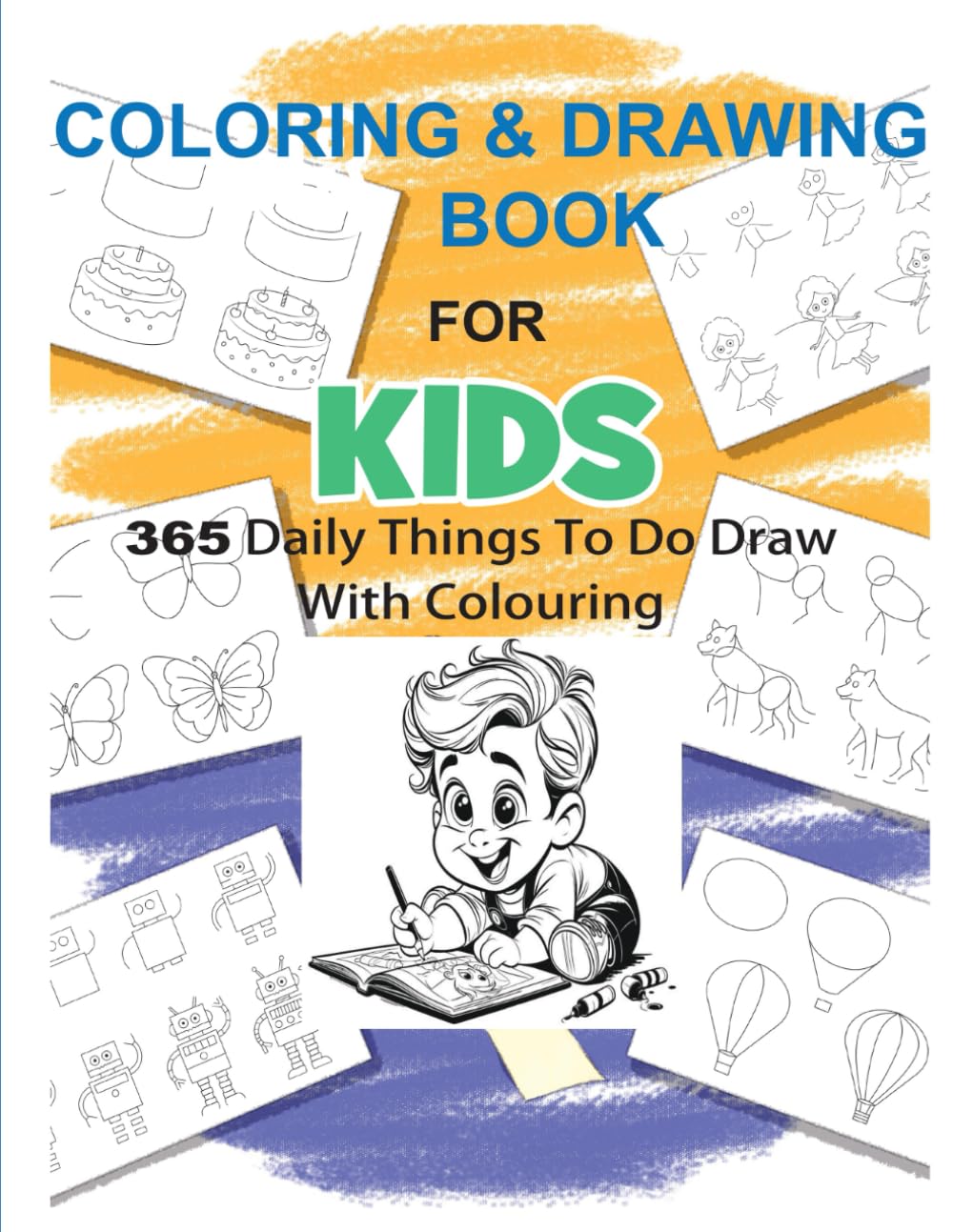 365 days Coloring & drawing book for kids: how to draw thing to do 365 days