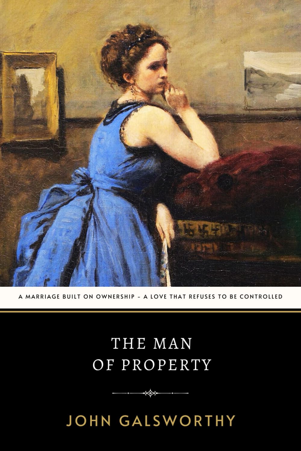 The Man of Property: The Forsyte Saga - Volume 1 - The Original 1906 Edition