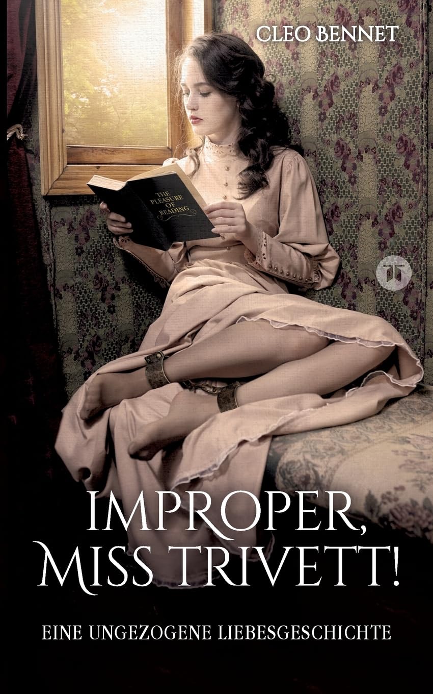 Improper, Miss Trivett!: Eine ungezogene Liebesgeschichte