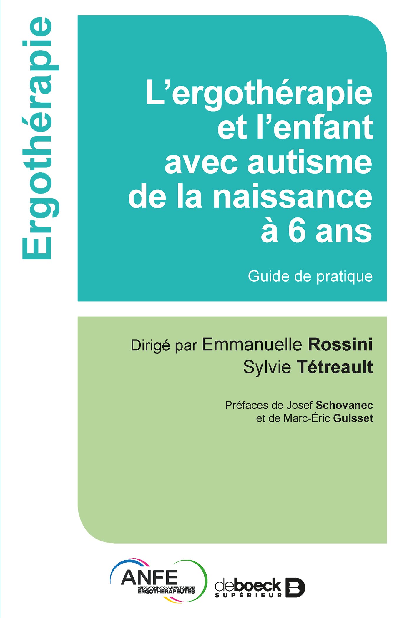 L’ergothérapie et l'enfant avec autisme de la naissance à 6 ans: Guide de pratique