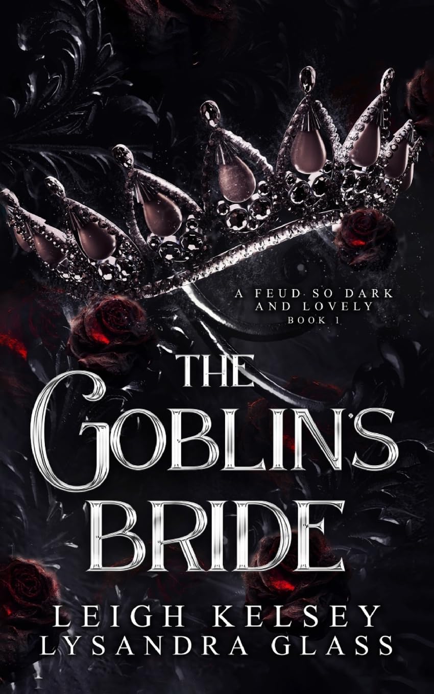 The Goblin’s Bride: 1 (A Feud So Dark and Lovely)