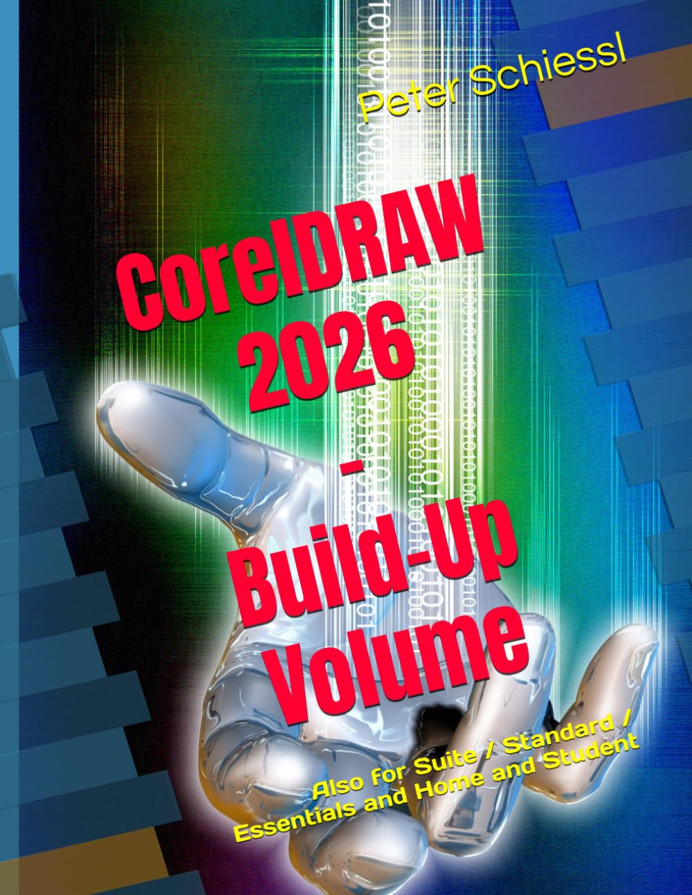 CorelDRAW 2026 - Build-Up Volume: Also for Suite / Standard / Essentials and Home and Student (CorelDRAW 2026 Training Book Series: CorelDRAW + Corel Photo-Paint + Build-Up Volume)