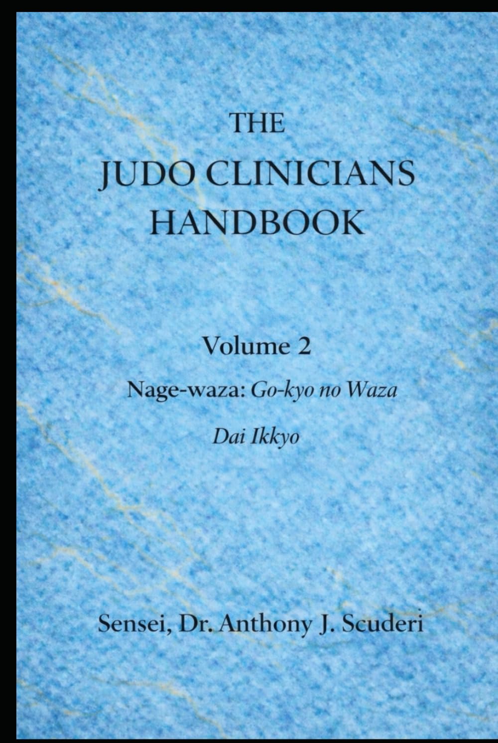 The Judo Clinician's Handbook - Volume 2: Dai Ikkyo No Waza