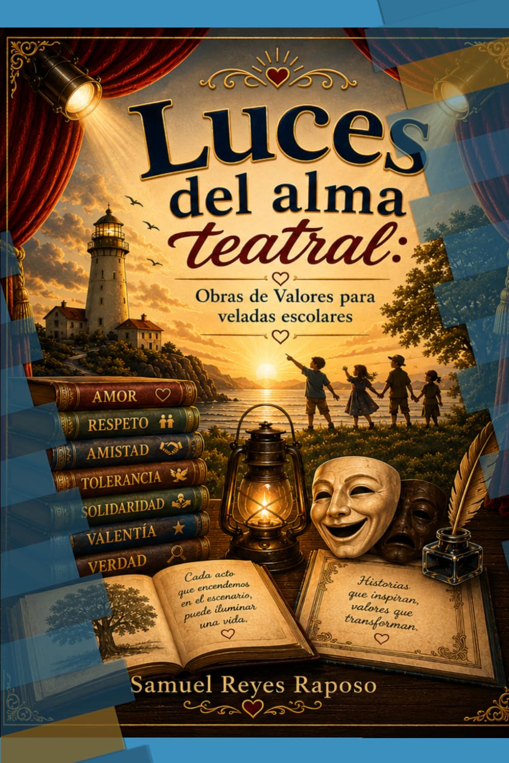 Luces del Alma Teatral: Obras de valores para veladas escolares