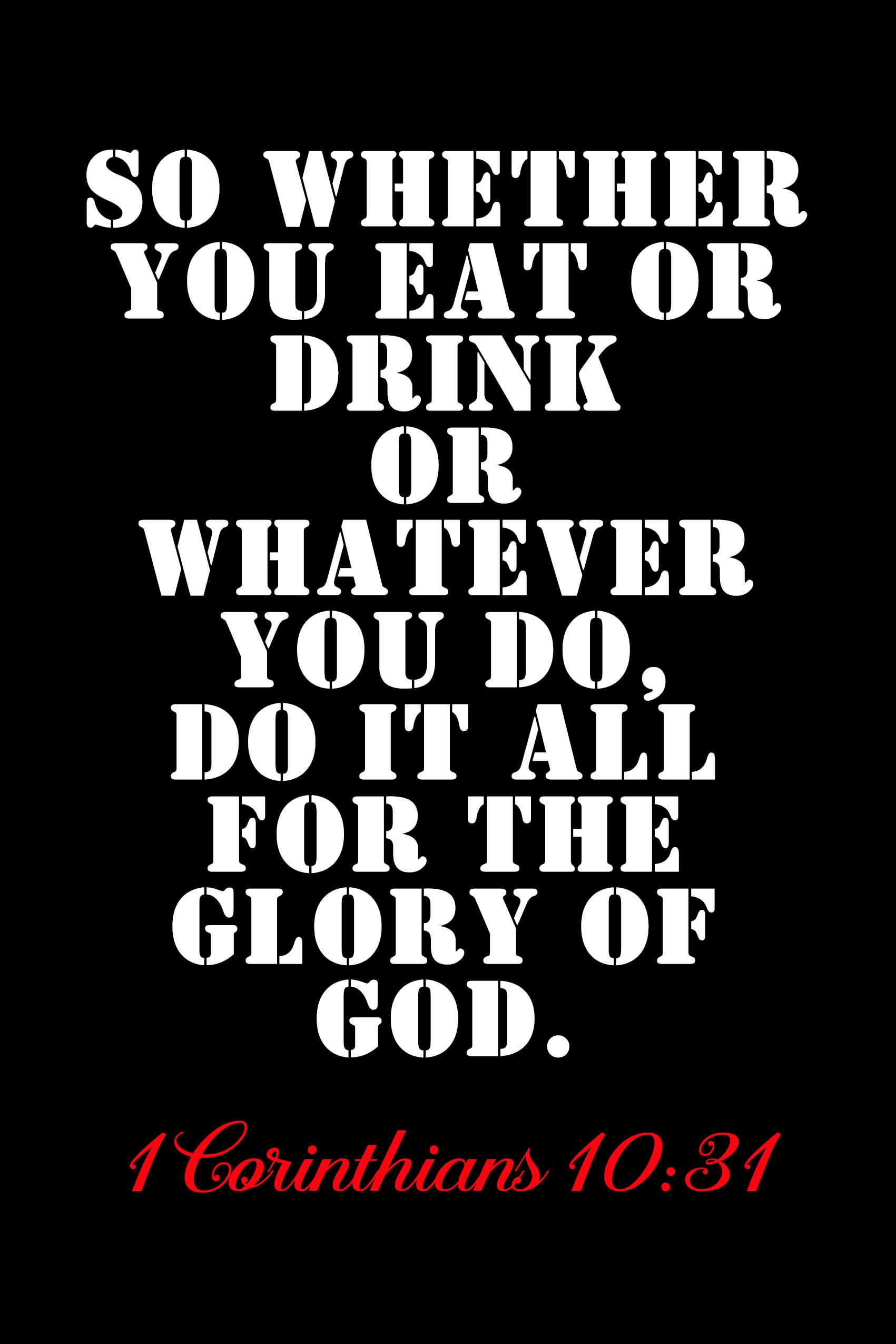BesFia 1 Corinthians 10:31 "Do It All for the Glory of God Bible Black and White Wall Art Print