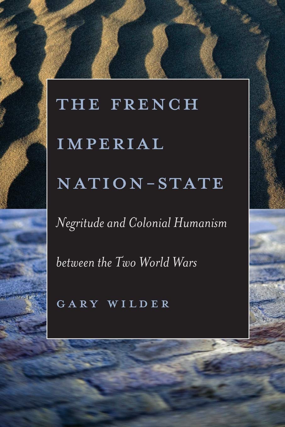 Amazon.com: The French Imperial Nation-State: Negritude and