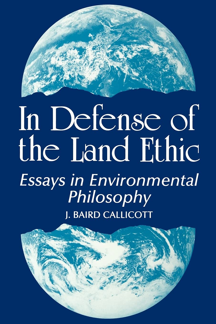 In Defense of Land Ethic: Essays in Environmental Philosophy (SUNY Series in Philosophy) (SUNY series in Philosophy and Biology)