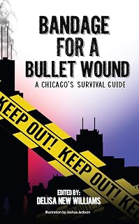 Bandage for a Bullet Wound: A Chicago's Survival Guide