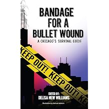 Bandage for a Bullet Wound A Chicagos Survival Guide