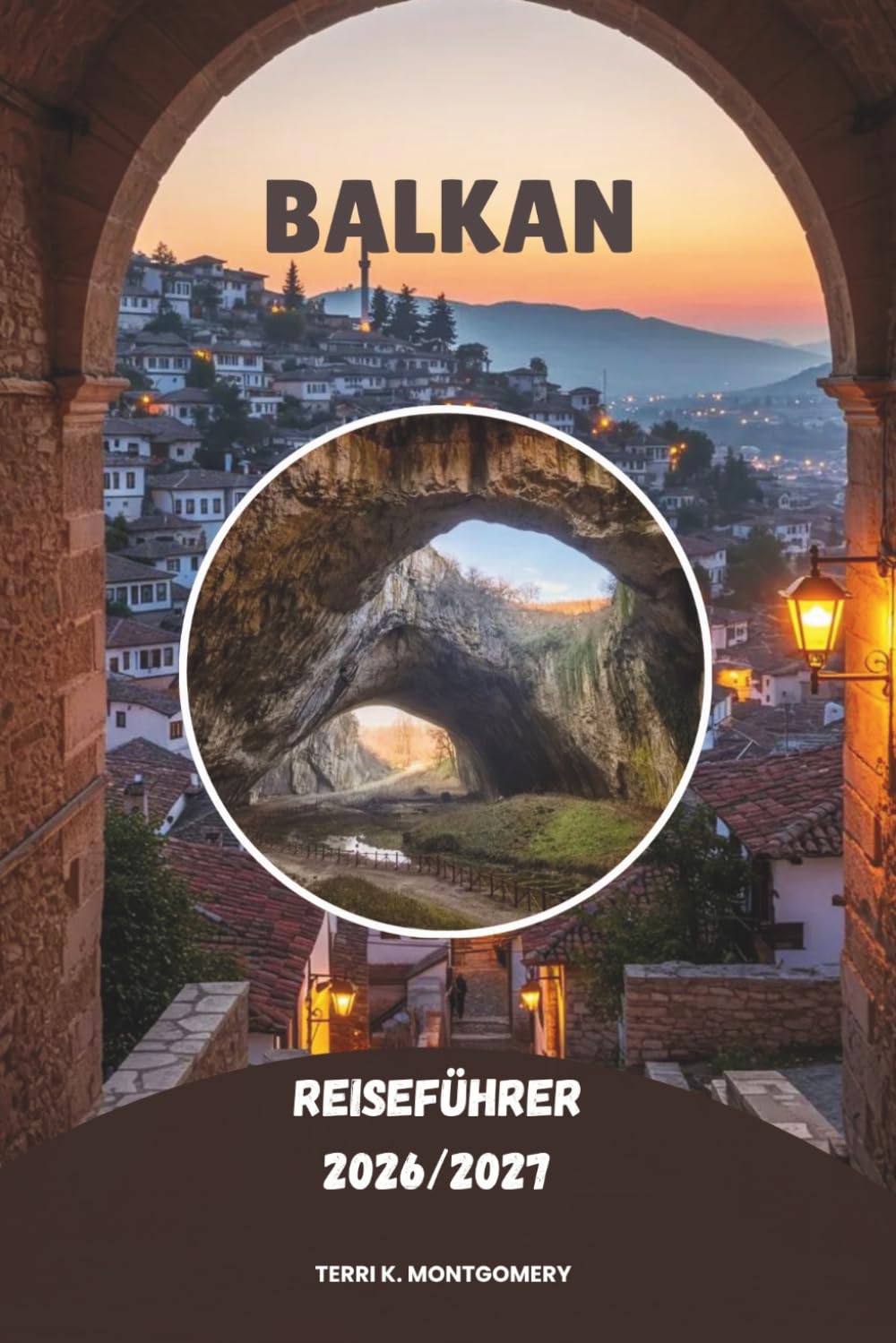 BALKAN REISEFÜHRER 2026/2027: Entdecken Sie Südosteuropas verborgene Schätze, historische Städte, atemberaubende Landschaften, lokale Kultur und unvergessliche Abenteuer