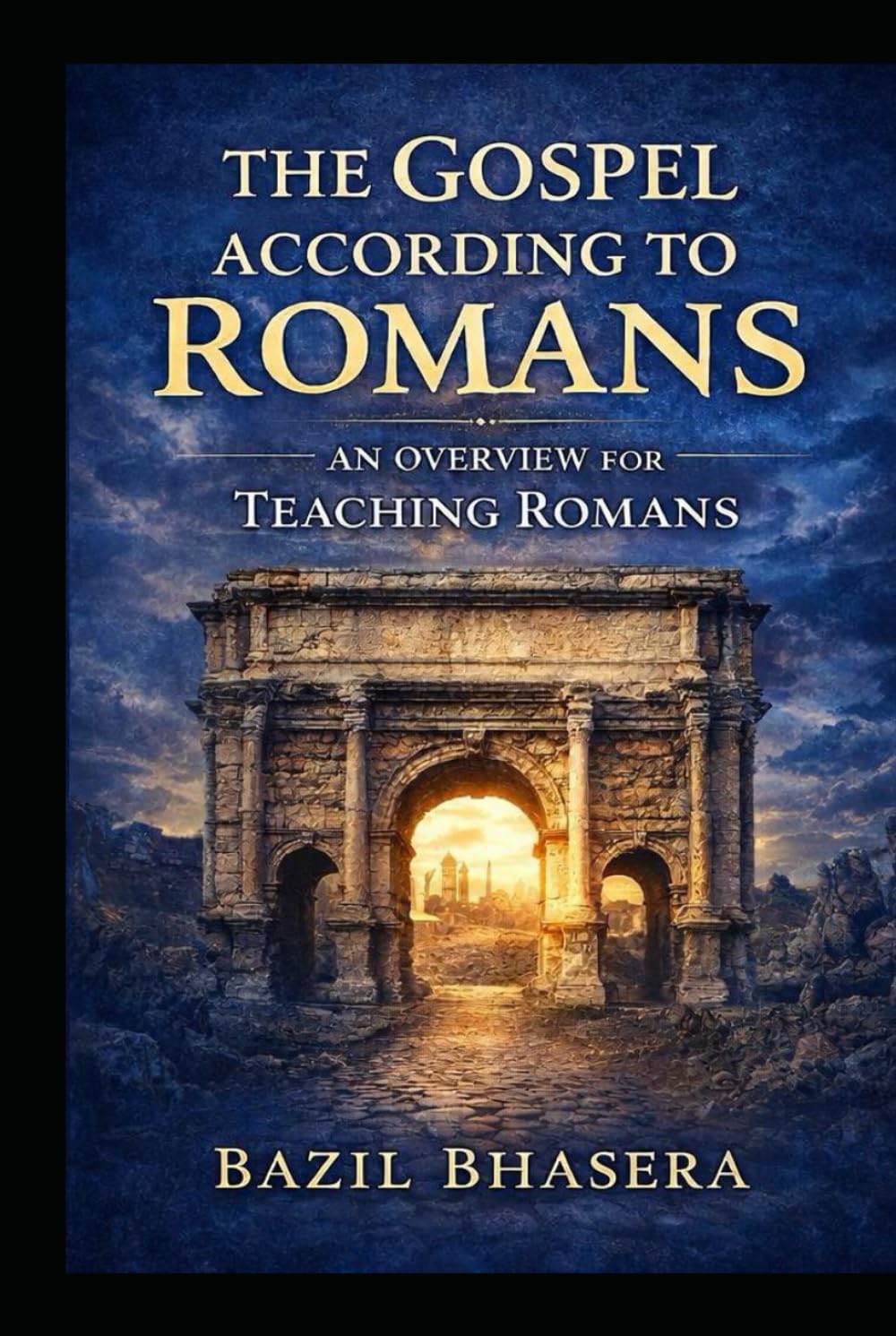 The Gospel According to Romans: An Overview for Teaching Romans (Expository Homiletics)
