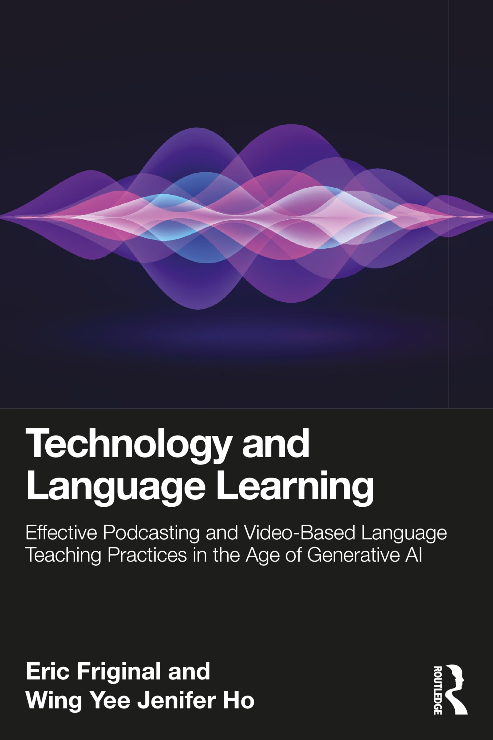 Technology and Language Learning: Effective Podcasting and Video-​Based Language Teaching Practices in the Age of Generative AI