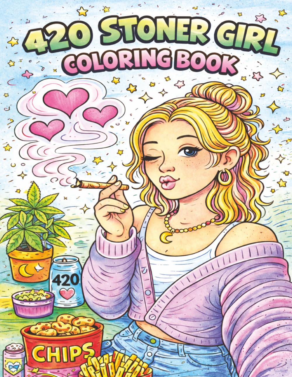 420 Stoner Girl Coloring Book: A Cute & Cozy Weed-Themed Coloring Book for Adults | Relaxing Stoner Girl Vibes, Munchies, and Chill Scenes