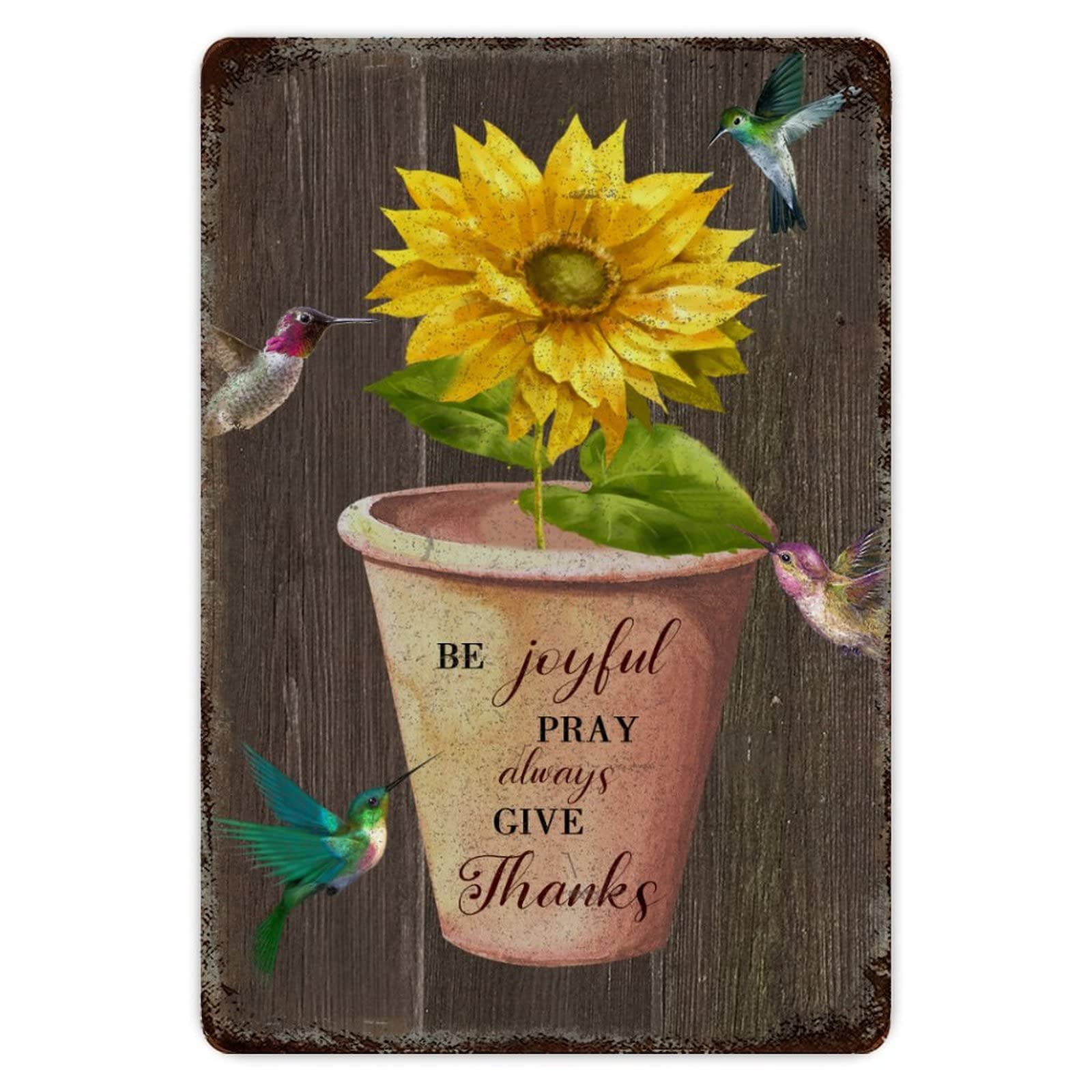 Hummingbird And Sunflower Wall Art Be Joyful Pray Always Give Thanks Vintage Metal Tin Sign 8x12 inch Aluminum Sign for Kitchen Bars Restaurants Cafes Pubs Wall Decor