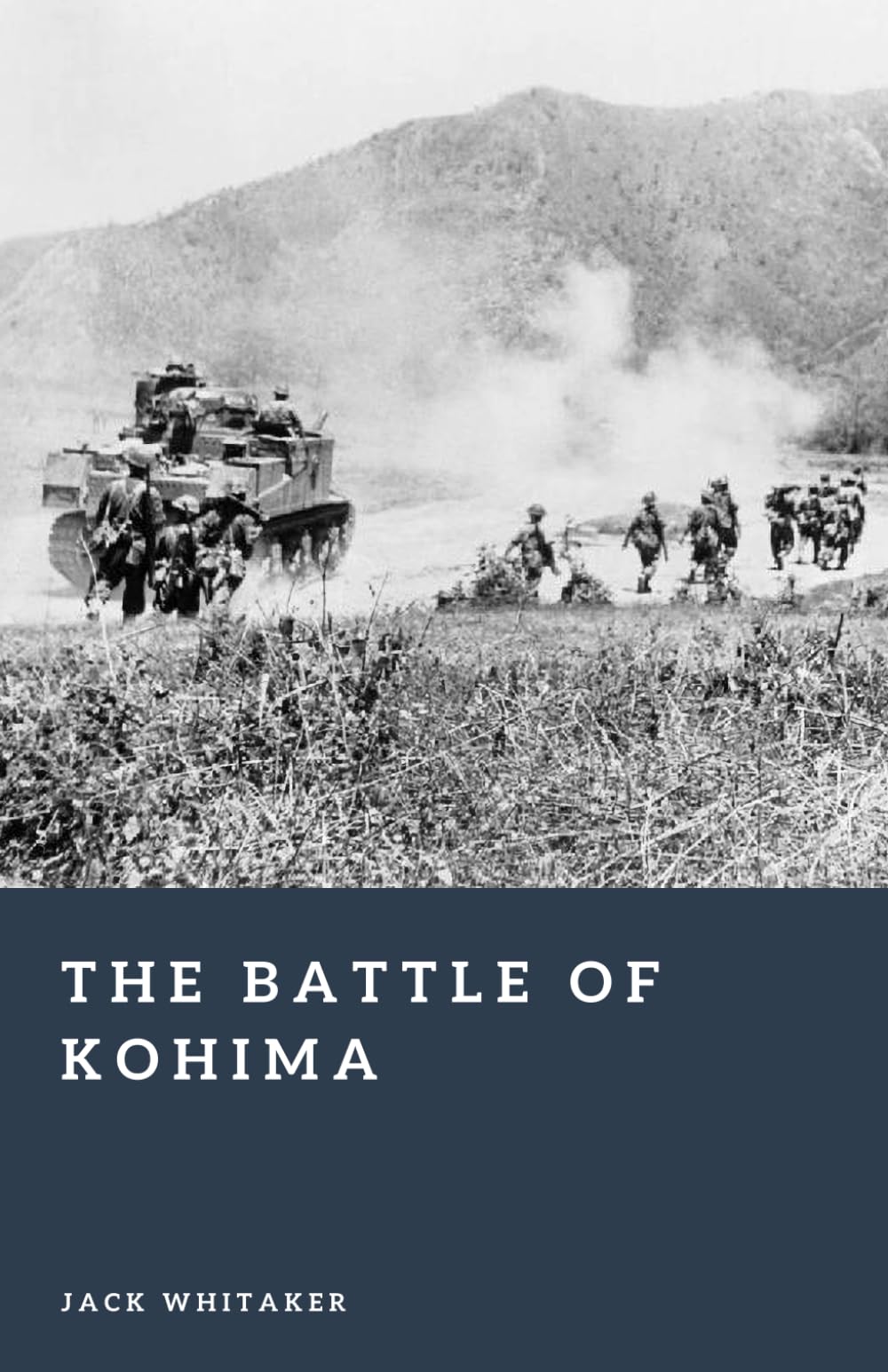 The Battle of Kohima: The Brutal World War II Turning Point on the Road to Burma (Forgotten Battles)
