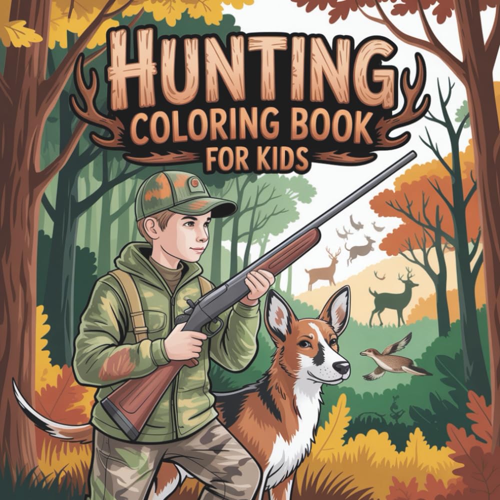 Hunting Coloring Book for Kids: Outdoor Adventure for Young Hunters | Nature-Inspired Coloring Book Featuring Deer, Bears, Elk, Ducks, and More | Bold