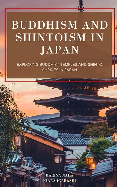 Portada de Buddhism and Shintoism in Japan: Exploring Buddhist Temples and Shinto Shrines in Japan