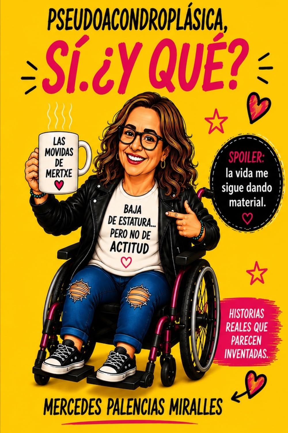 Pseudoacondroplásica, Sí. ¿Y qué?: Las movidas de MERTXE