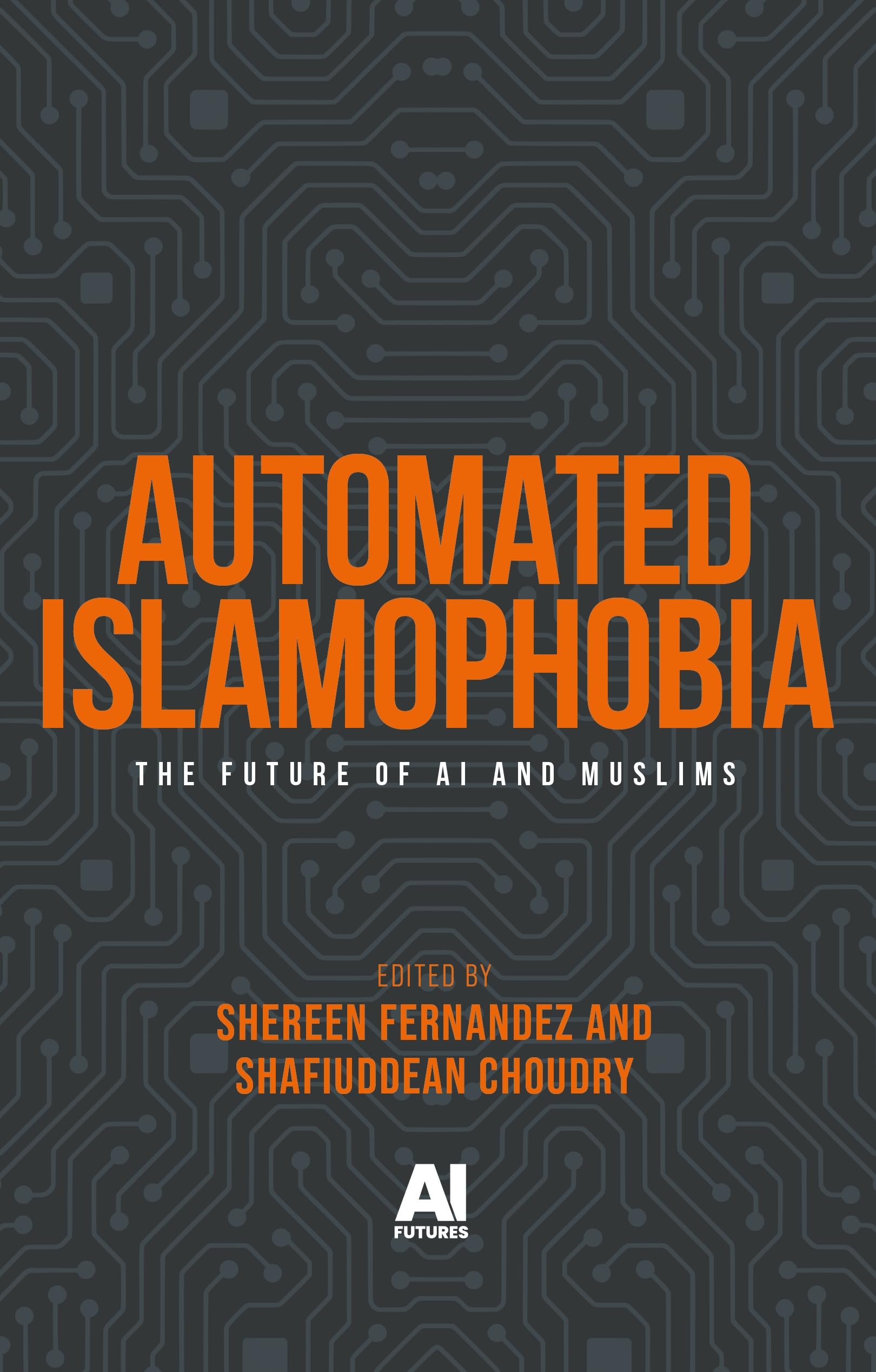 Automated Islamophobia: The future of AI and Muslims (AI Futures)