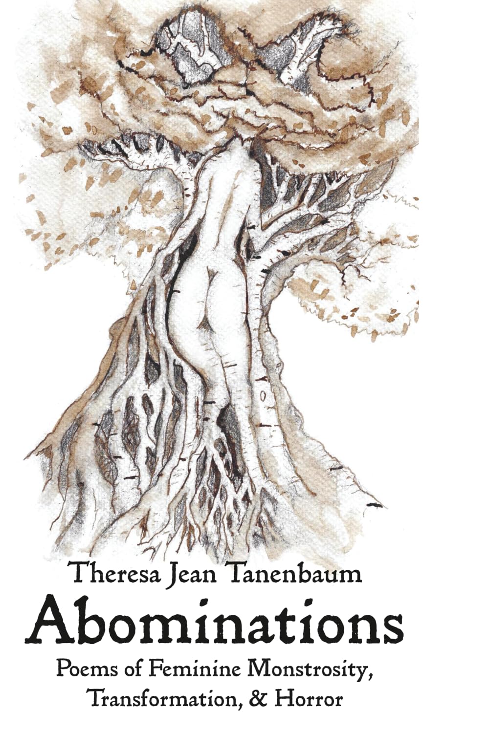 Abominations: Poems of Feminine Monstrosity, Transformation, & Horror