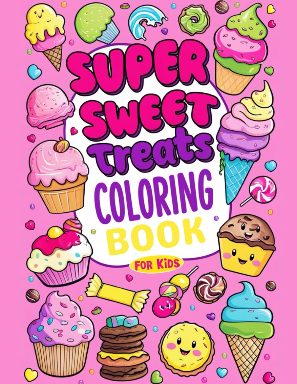 Sweet Treats Coloring Book for Adults: Coloring Book With Sweet Cookies, Cupcakes, Cakes, Chocolates