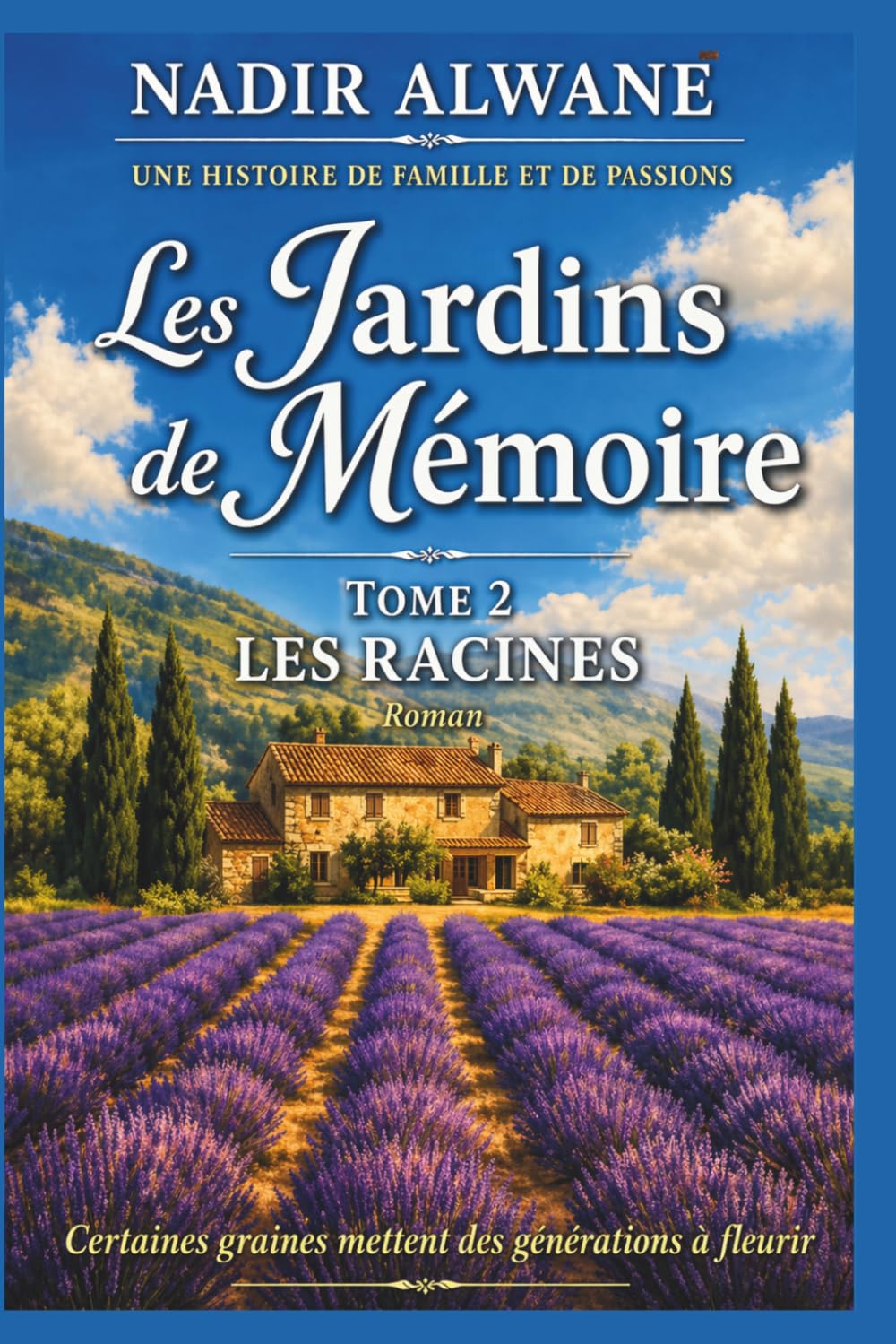 Les Jardins de Mémoire: Tome 2 - LES RACINES