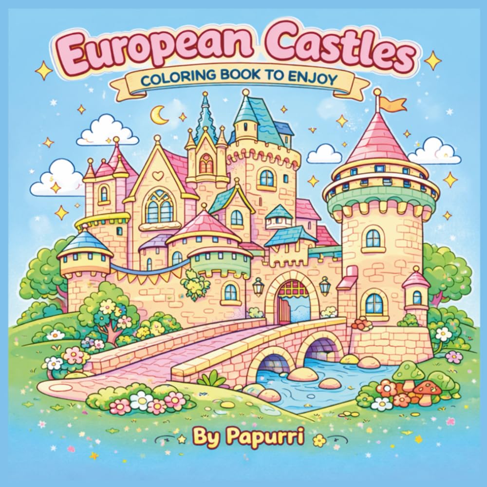 European Castles: Coloring book for adults and teens. Discover the magic inspired by European castles while unleashing your creativity and relieving stress.