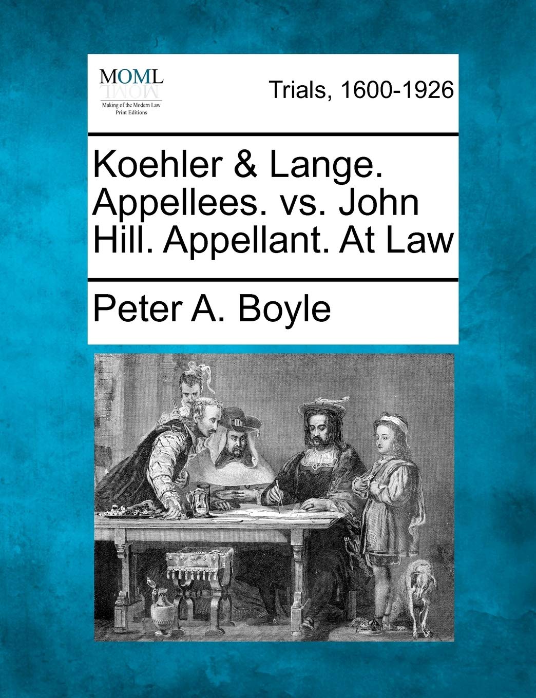 Koehler & Lange. Appellees. vs. John Hill. Appella