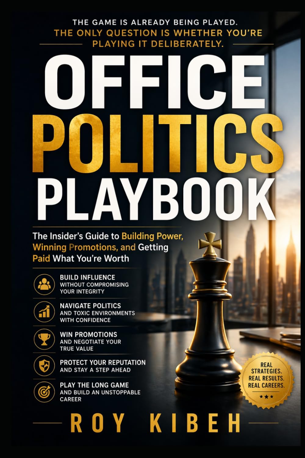 Office Politics Playbook: How to Build Influence, Win Promotions, and Control Your Career