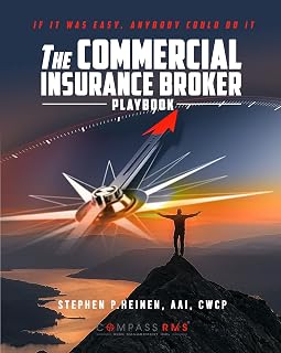 The Commercial Insurance Broker Playbook: If It Was Easy, Anybody Could Do It