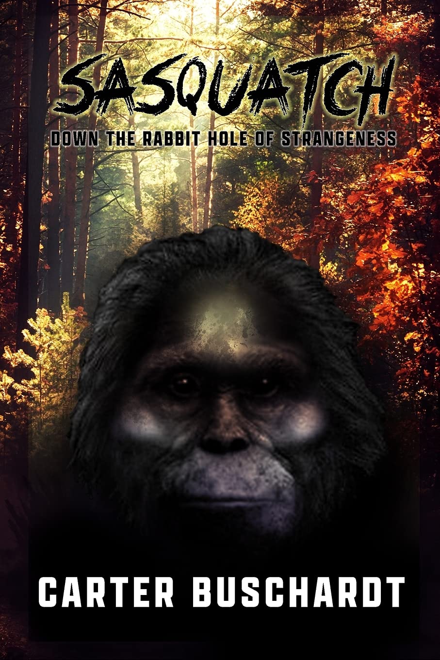 Buy Sasquatch: Down The Rabbit Hole of Strangeness — BookShops.in