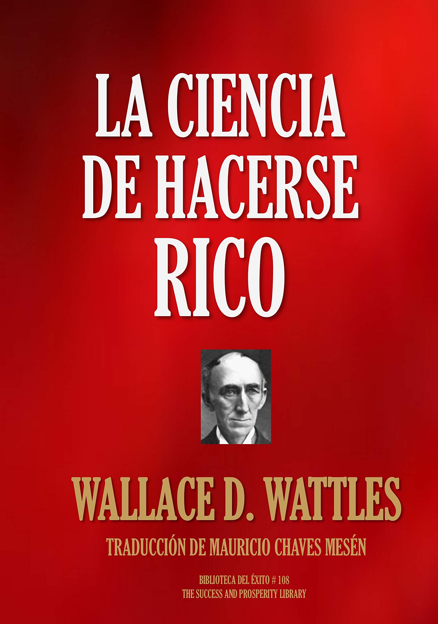 LA CIENCIA DE HACERSE RICO (Biblioteca del Éxito nº 108) (Spanish Edition)
