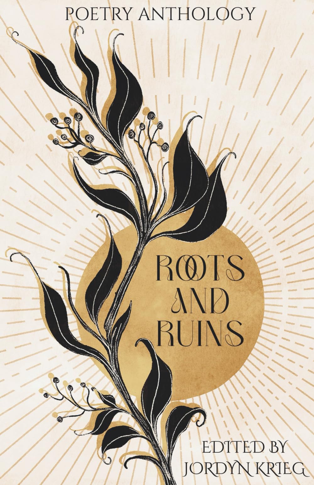 ROOTS AND RUINS: Poetry Anthology