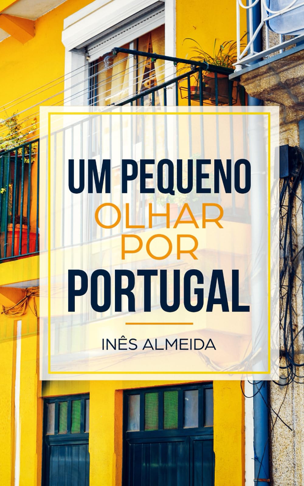 Um pequeno olhar por Portugal: Kurzgeschichten aus Portugal in einfachem Portugiesisch (Portugiesisch Lernen leicht gemacht)