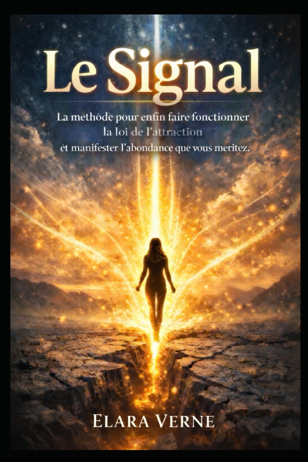 Le Signal: La méthode pour enfin faire fonctionner la loi de l’attraction et manifester l’abondance que vous méritez.