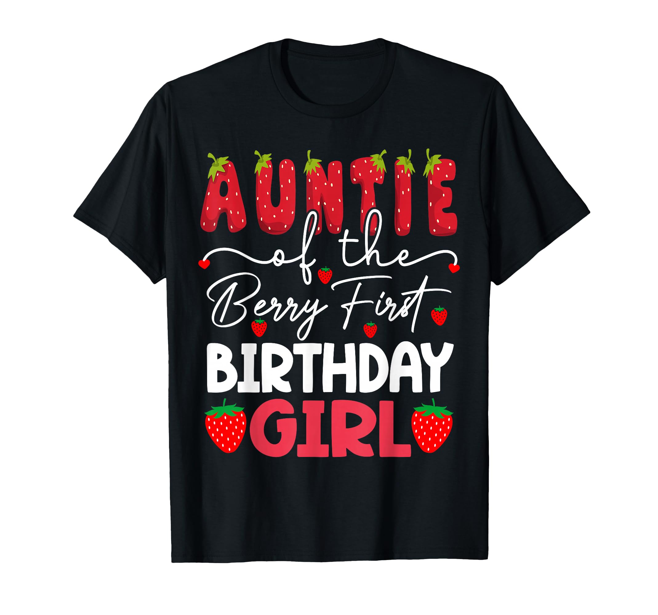 Auntie of The Berry First Birthday Girl Strawberry T-Shirt