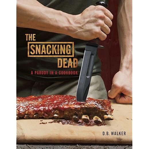 The Snacking Dead: A Parody in a Cookbook
